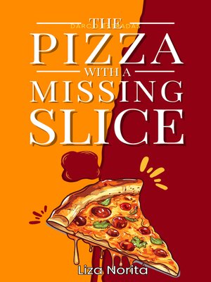 cover image of The Pizza with the Missing Slice